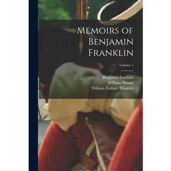 Memoirs of Benjamin Franklin; Volume 1