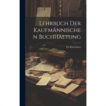 Lehrbuch Der Kaufm瓣nnischen Buchhaltung