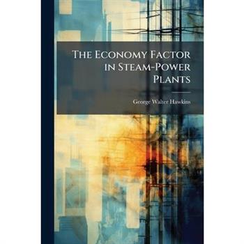 The Economy Factor in Steam-Power Plants