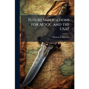 Future Implications for AFSOC and the USAF