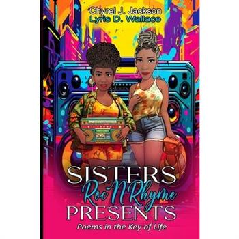SistersRoc'N'Rhyme Presents Poems in the Key of Life