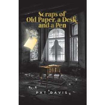 Scraps of Old Paper, a Desk and a Pen