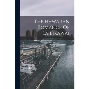 The Hawaiian Romance Of Laieikawai