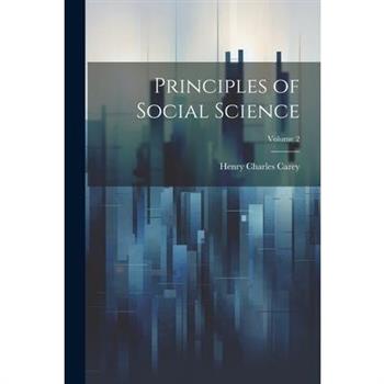 Principles of Social Science; Volume 2