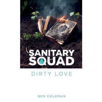 Sanitary Squad - Dirty Love