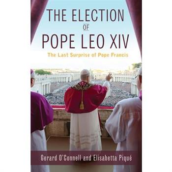 The Election of Pope Leo XIV: The Last Surprise of Pope Francis