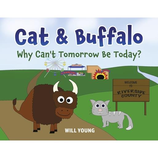 Cat and Buffalo: Why Can’t Tomorrow Be Today