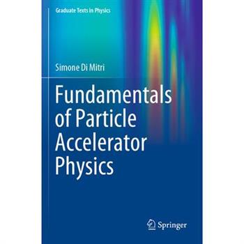Fundamentals of Particle Accelerator Physics