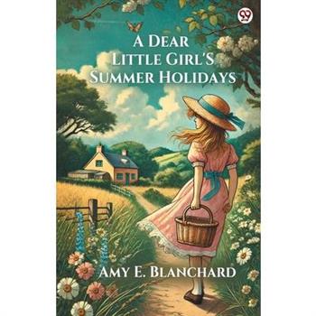 A Dear Little Girl'S Summer Holidays