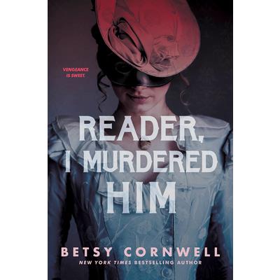 Reader, I Murdered Him