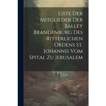 Liste Der Mitglieder Der Balley Brandenburg Des Ritterlichen Ordens St. Johannis Vom Spital Zu Jerusalem