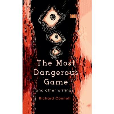 The Most Dangerous Game And Other Writings