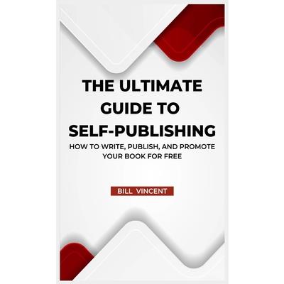 The Ultimate Guide to Self-Publishing