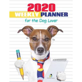 2020 Weekly Planner for the Dog Lover