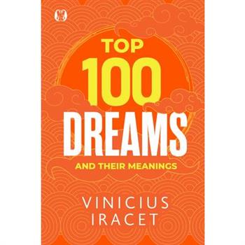 Top 100 Dreams and Their Meanings