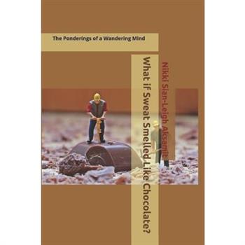 What if Sweat Smelled Like Chocolate?