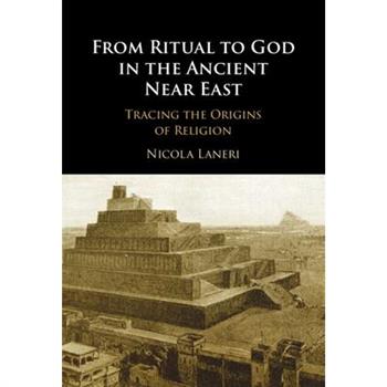From Ritual to God in the Ancient Near East