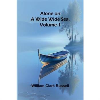 Alone on a Wide Wide Sea, Vol. 1