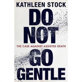 Do Not Go Gentle