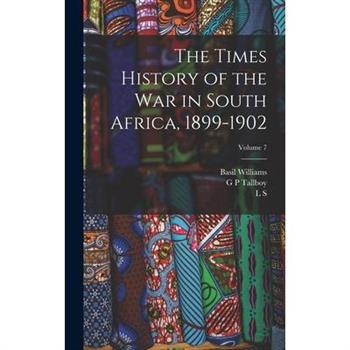 The Times History of the war in South Africa, 1899-1902; Volume 7