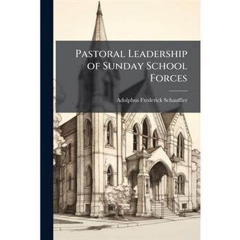 Pastoral Leadership of Sunday School Forces