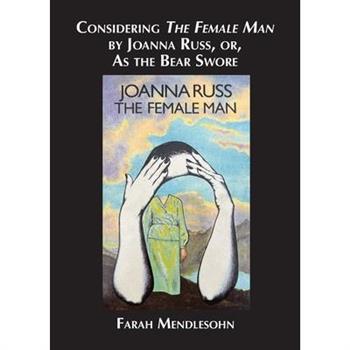 Considering The Female Man by Joanna Russ, or, As the Bear Swore
