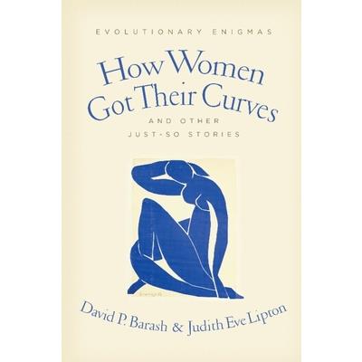 How Women Got Their Curves and Other Just-So Stories