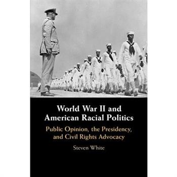 World War II and American Racial Politics