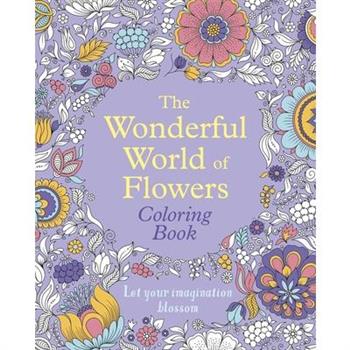 The Wonderful World of Flowers Coloring Book