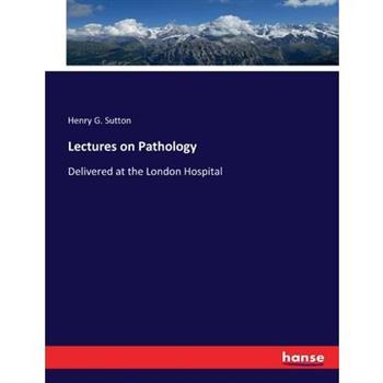 Lectures on Pathology