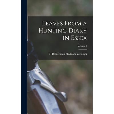 Leaves From a Hunting Diary in Essex; Volume 1