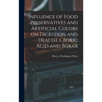 Influence of Food Preservatives and Artificial Colors on Digestion and Health. I. Boric Acid and Borax