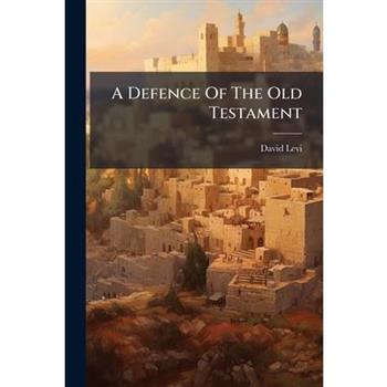 A Defence Of The Old Testament