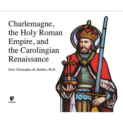 Charlemagne, the Holy Roman Empire, and the Carolingian Renaissance