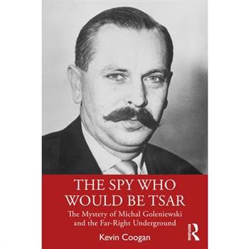 The Spy Who Would Be Tsar