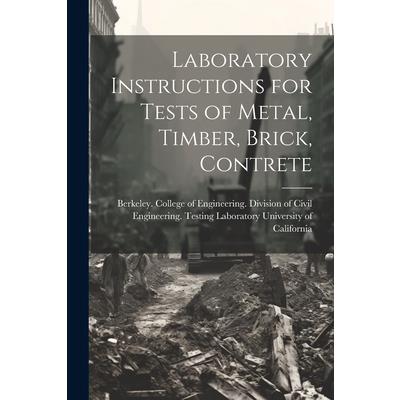 Laboratory Instructions for Tests of Metal, Timber, Brick, Contrete