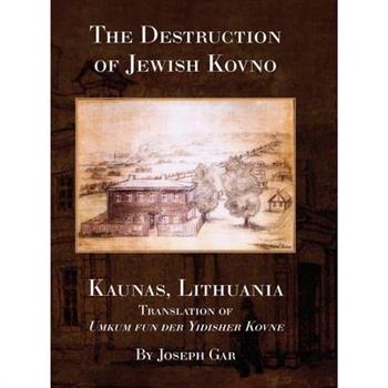 The Destruction of Jewish Kovno (Kaunas, Lithuania)
