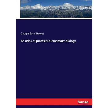 An atlas of practical elementary biology