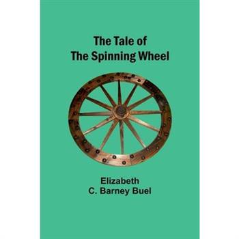 The Tale of the Spinning Wheel