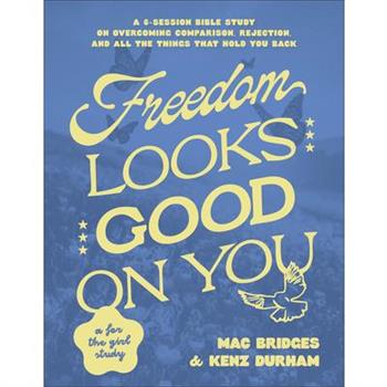 Freedom Looks Good on You