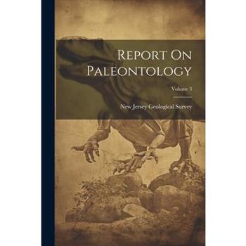 Report On Paleontology; Volume 3