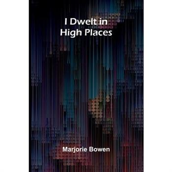 I Dwelt In High Places