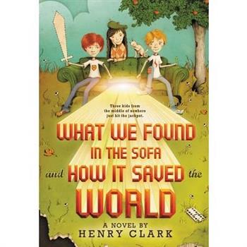 What We Found in the Sofa and How It Saved the World