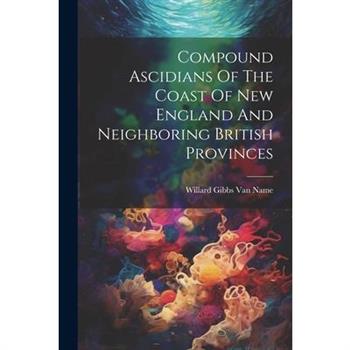 Compound Ascidians Of The Coast Of New England And Neighboring British Provinces