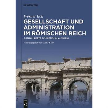 Gesellschaft und Administration im R繹mischen Reich