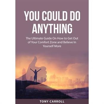 You Could Do Anything