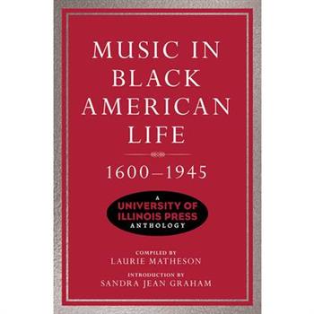 Music in Black American Life, 1600-1945