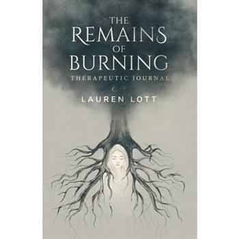 The Remains of Burning Therapeutic Journal