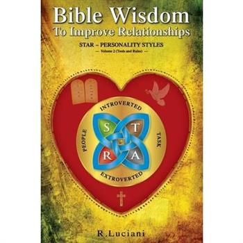 Bible Wisdom to Improve Relationships - (Volume 2 Tools and Rules)