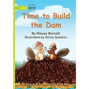 Time to Build the Dam